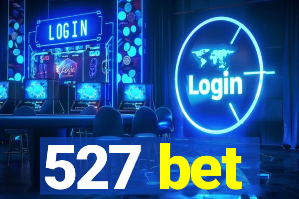 527 bet